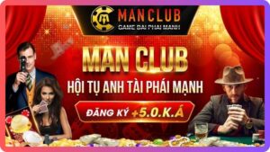 MAN-CLUB-Dau-truong-bai-tay-Game-bai-doi-thuong