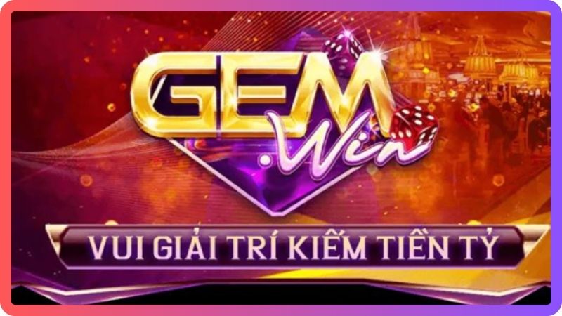 Gemwin - Game nổ hũ đổi thưởng uy tín