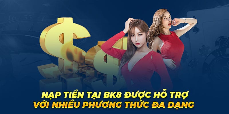 Hướng dẫn nạp tiền BK8